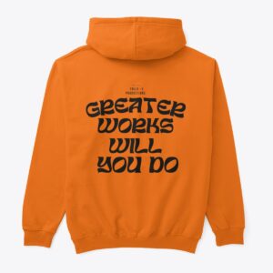GREATER WORKS WILL YOU DO