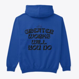 GREATER WORKS WILL YOU DO