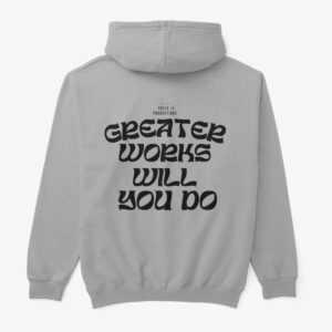 GREATER WORKS WILL YOU DO